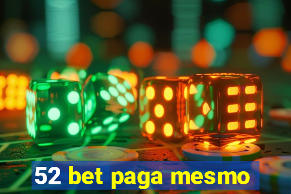 52 bet paga mesmo