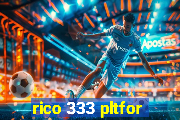 rico 333 pltfor