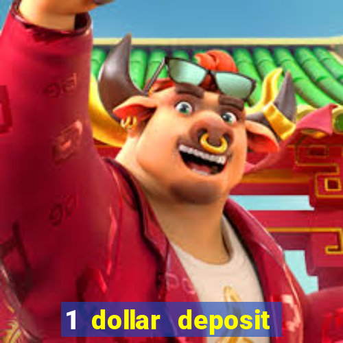 1 dollar deposit online casinos