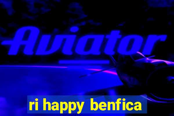 ri happy benfica