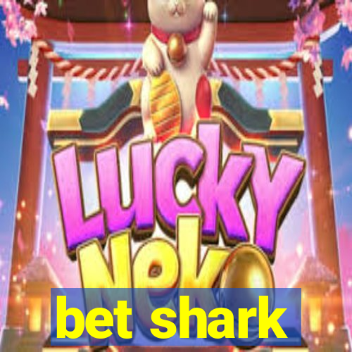 bet shark