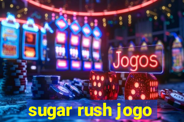 sugar rush jogo