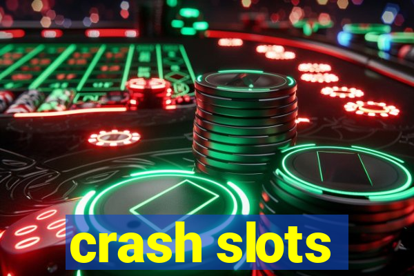 crash slots