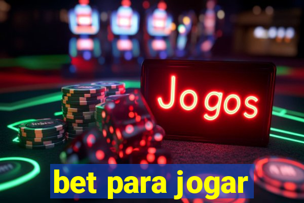 bet para jogar