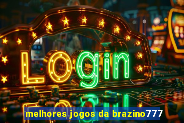 melhores jogos da brazino777