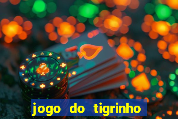 jogo do tigrinho bet vip