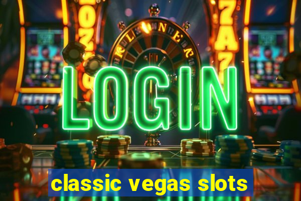 classic vegas slots