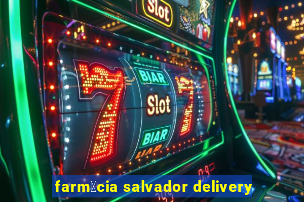 farm谩cia salvador delivery