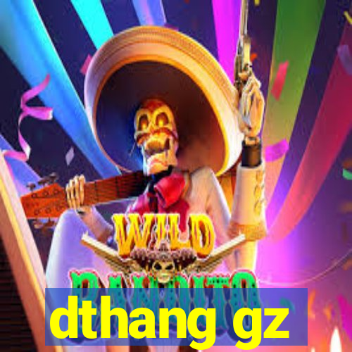 dthang gz