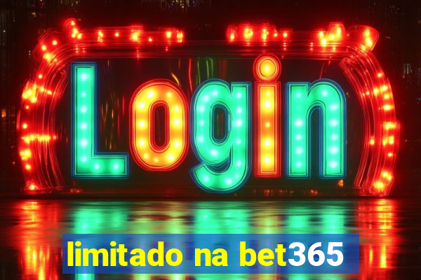 limitado na bet365