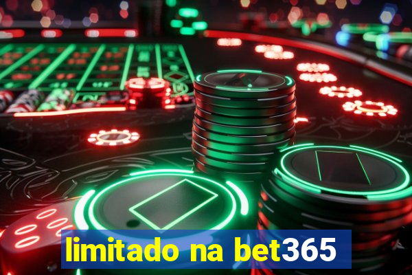 limitado na bet365