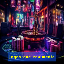 jogos que realmente ganham dinheiro