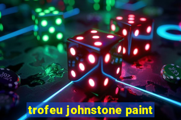 trofeu johnstone paint