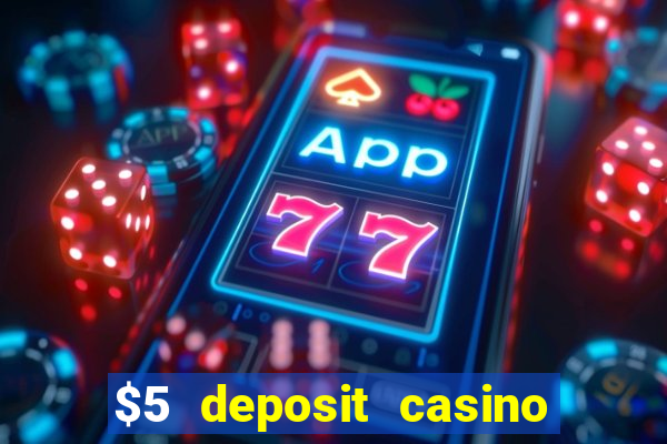 $5 deposit casino nz 2022