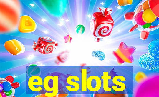 eg slots