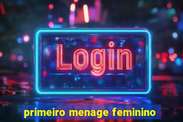 primeiro menage feminino