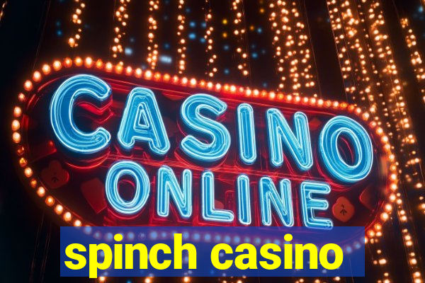 spinch casino