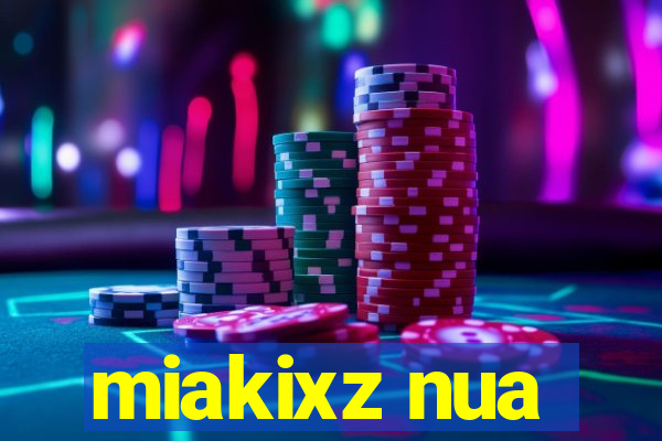 miakixz nua