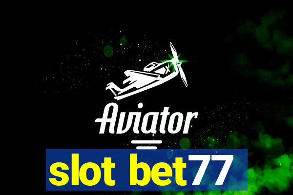 slot bet77