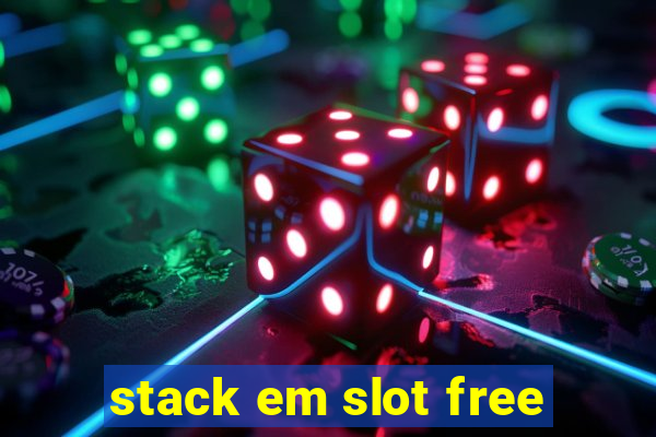 stack em slot free