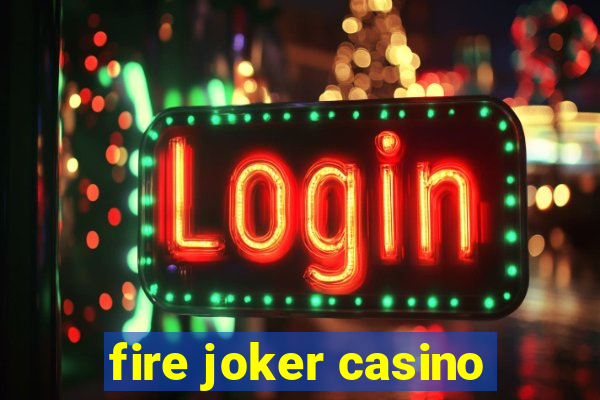 fire joker casino