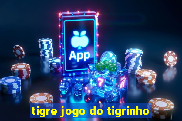 tigre jogo do tigrinho