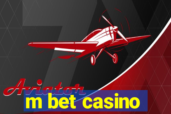 m bet casino