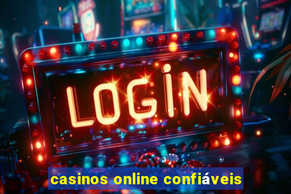 casinos online confiáveis