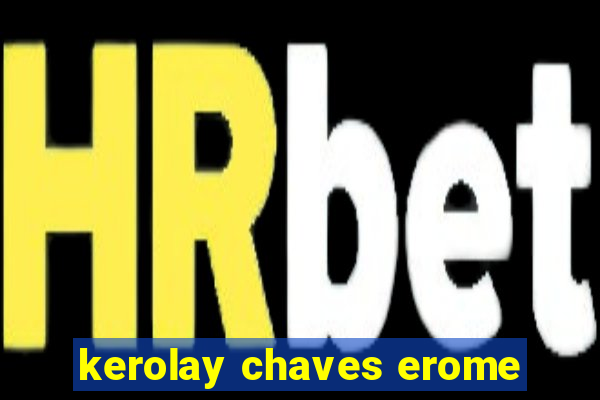 kerolay chaves erome