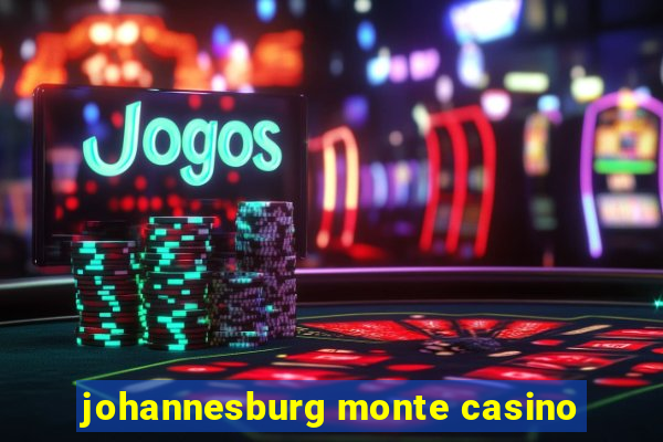 johannesburg monte casino