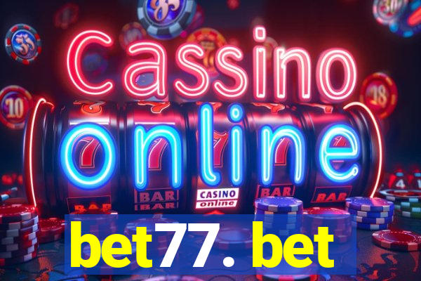 bet77. bet