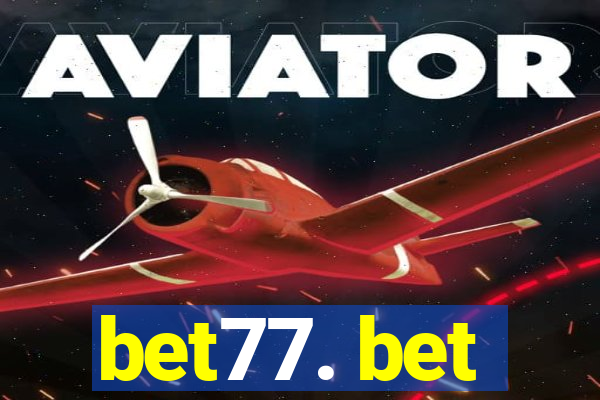 bet77. bet