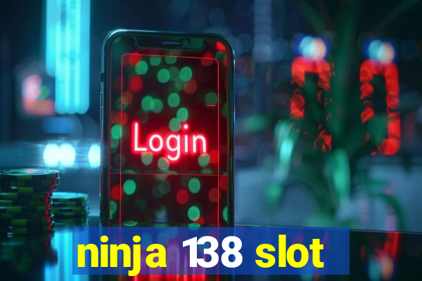 ninja 138 slot