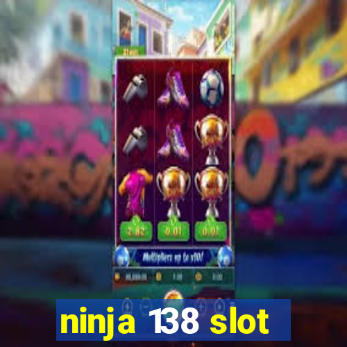 ninja 138 slot