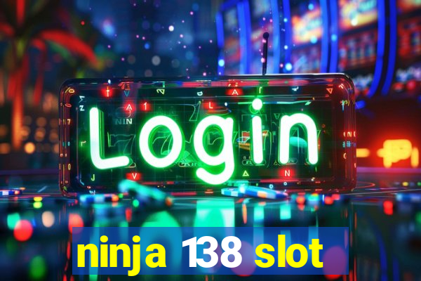 ninja 138 slot