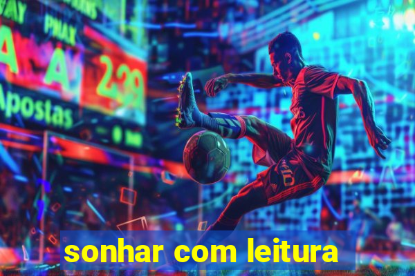 sonhar com leitura