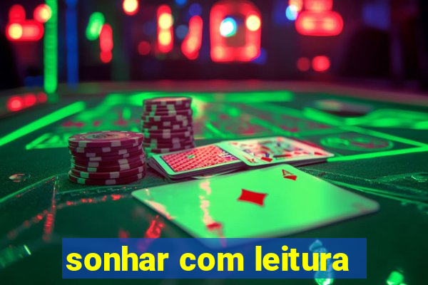 sonhar com leitura