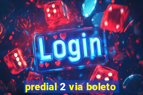 predial 2 via boleto