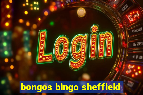 bongos bingo sheffield