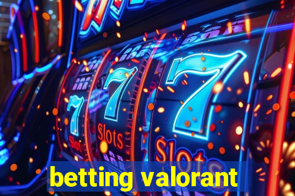 betting valorant