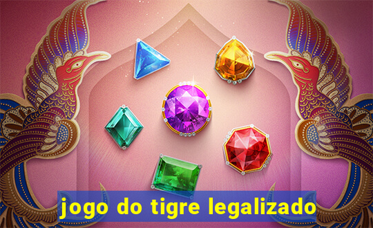 jogo do tigre legalizado