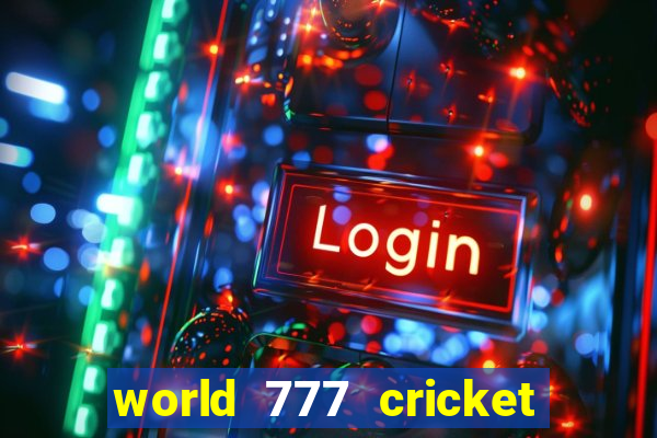 world 777 cricket live line