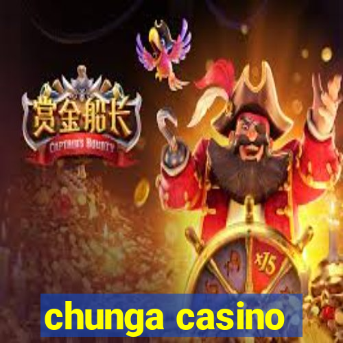 chunga casino