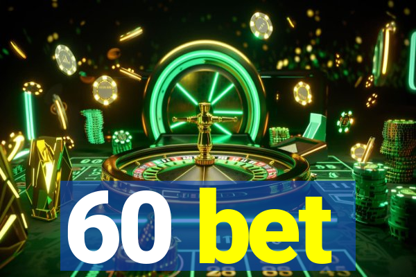 60 bet