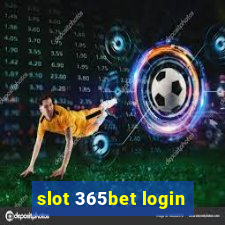 slot 365bet login