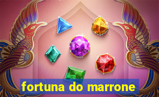 fortuna do marrone