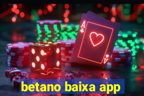 betano baixa app