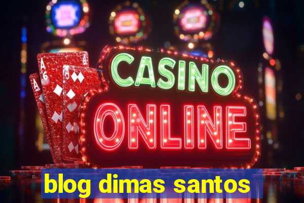 blog dimas santos