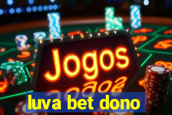 luva bet dono