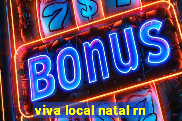 viva local natal rn